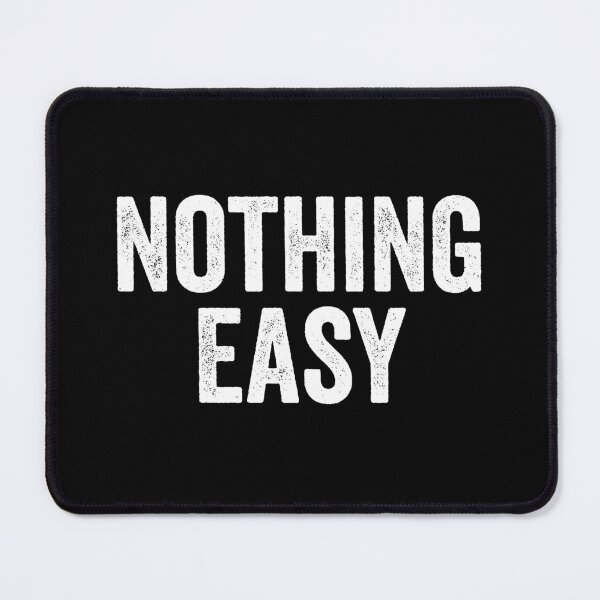 Item preview, Nothing Easy - Motivational Quote Saying Gift designed and sold by xelkaiory.