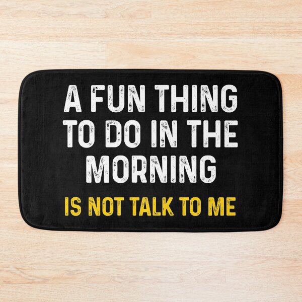 Item preview, A Fun Thing To Do In The Morning Is Not Talk To Me - Funny Introvert Morning Person designed and sold by xelkaiory.