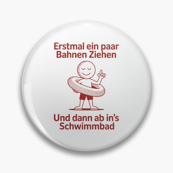 Item preview, Erstmal ein paar Bahnen ziehen und dann ab ins's Schwimmbad - Deutsche Memes designed and sold by LoFizzy.