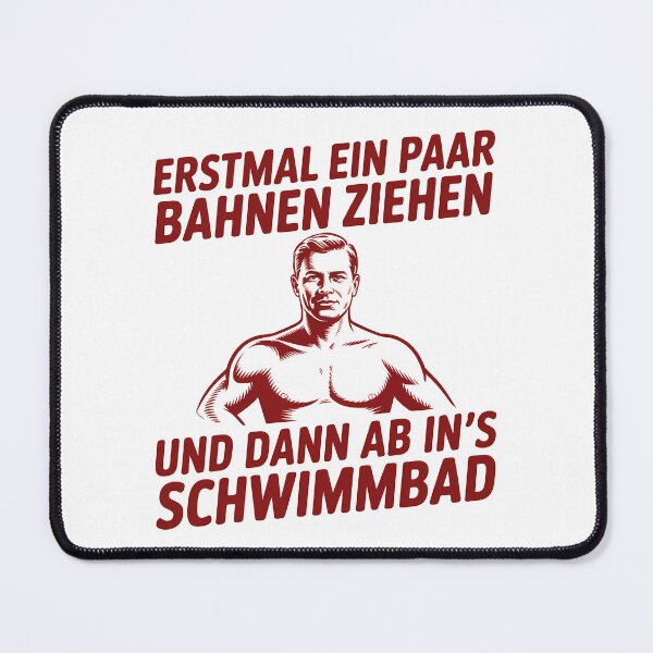 Item preview, Erstmal ein paar Bahnen ziehen und dann ab ins's Schwimmbad - Deutsche Memes designed and sold by LoFizzy.