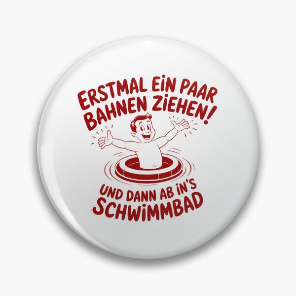 Item preview, Erstmal ein paar Bahnen ziehen und dann ab ins's Schwimmbad - Deutsche Memes designed and sold by LoFizzy.