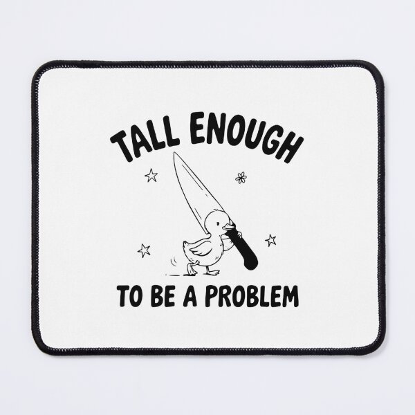 Item preview, Tall Enough to Be a Problem Duck, Funny Duck Humor, Sarcastic Goose, Cute Bird Lover designed and sold by zarkazman.