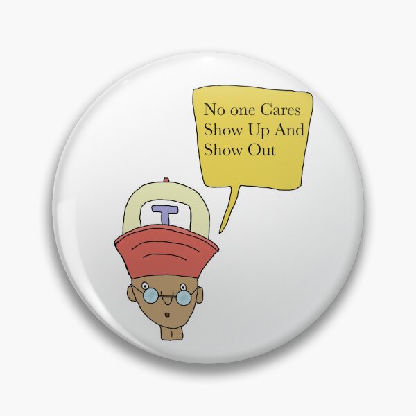 Item preview, No One Cares Show Up And Show Out designed and sold by Shooz34.