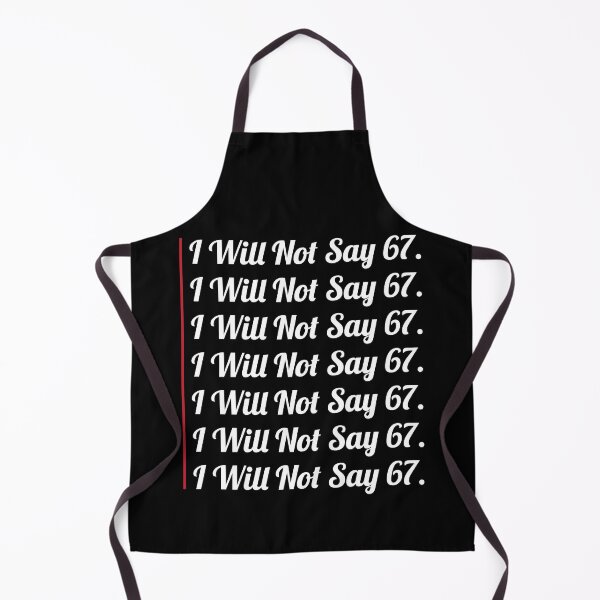 Item preview, 67 Sixty Seven Funny Will Not Say 67 Cool Six Seven Meme designed and sold by farhanhafeez.