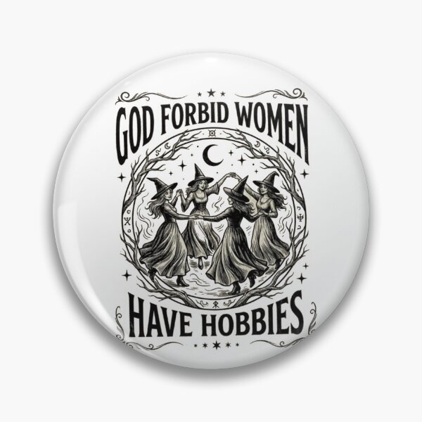 Item preview, God Forbid Women Have Hobbies – Funny Witchy Feminist designed and sold by roartusa.