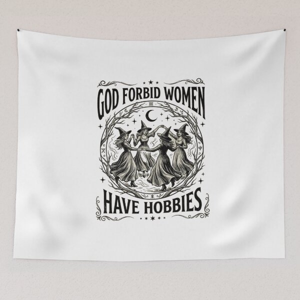 Item preview, God Forbid Women Have Hobbies – Funny Witchy Feminist  designed and sold by roartusa.