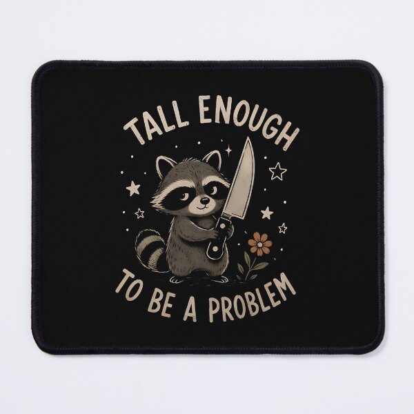 Item preview, Tall Enough To Be A Problem, Funny Raccoon Humor designed and sold by zarkazman.