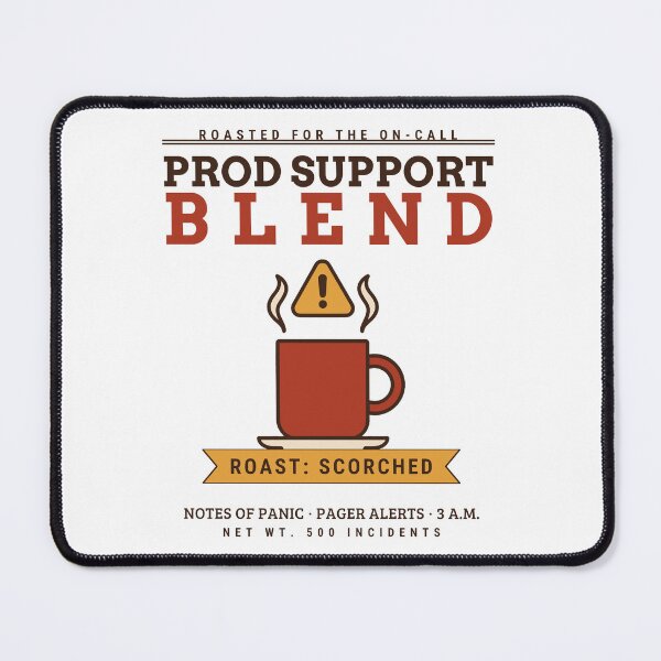 Item preview, Prod Support Blend Coffee Roast Scorched Funny Sysadmin DevOps On Call Gift designed and sold by abdoali102.