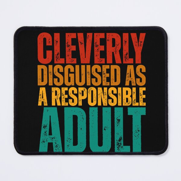 Item preview, Cleverly Disguised As A Responsible Adult designed and sold by Dondonmart.