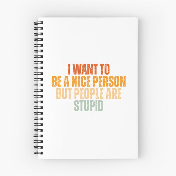Item preview, I Want To Be A Nice Person But People Are Stupid designed and sold by Dondonmart.