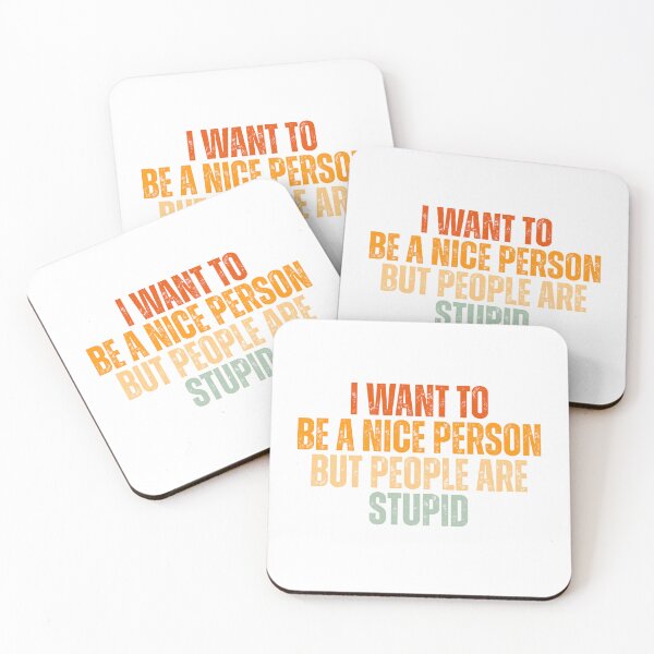 Item preview, I Want To Be A Nice Person But People Are Stupid designed and sold by Dondonmart.