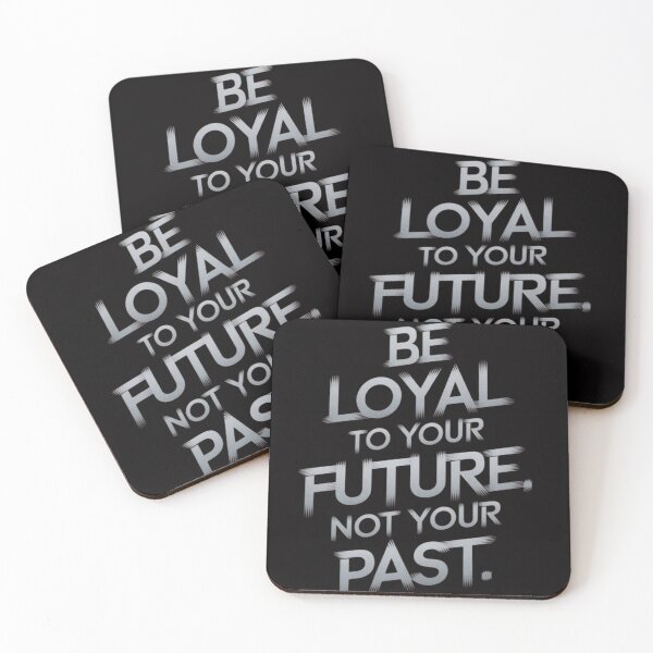 Item preview, Be Loyal to Your Future Not Your Past designed and sold by RajDeals.