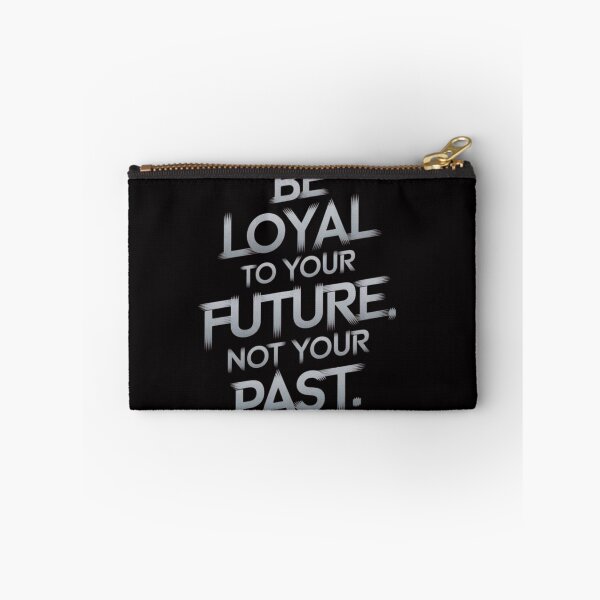 Item preview, Be Loyal to Your Future Not Your Past designed and sold by RajDeals.