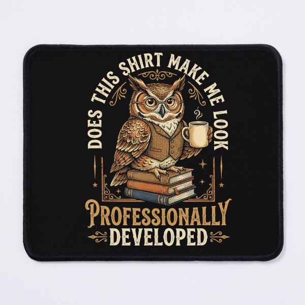 Item preview, Does This Shirt Make Me Look Professionally Developed Teacher Owl designed and sold by VioletNance.