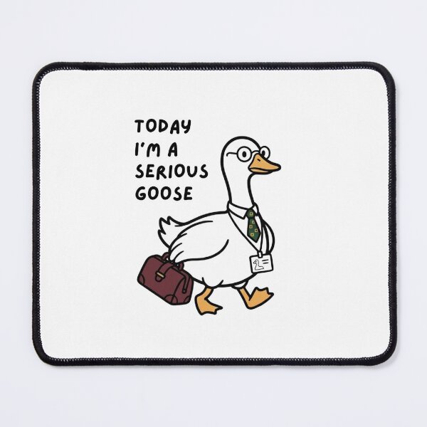 Item preview, Today I'm A Serious Goose designed and sold by Dondonmart.