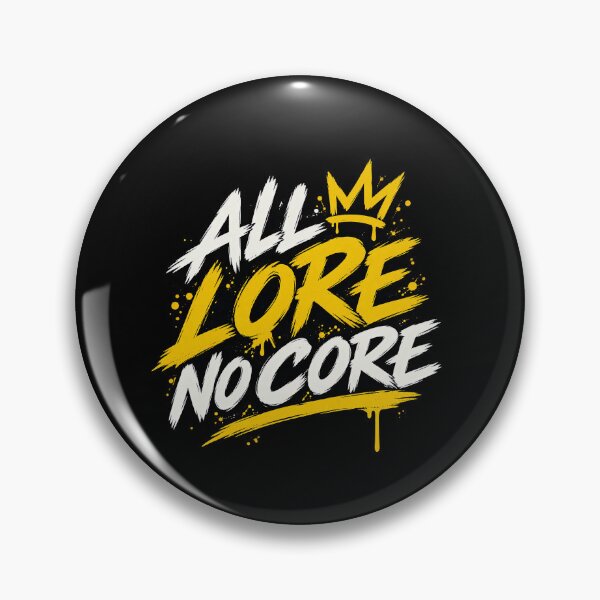 Item preview, All Lore No Core Graffiti Larp Slogan designed and sold by elderberry.