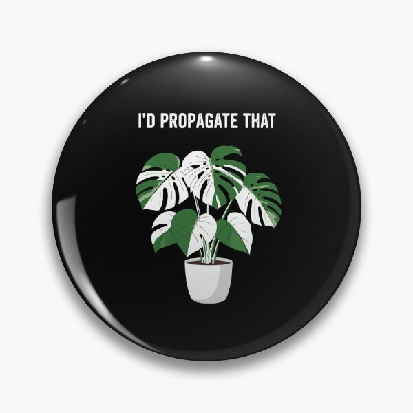 Item preview, I'd Propagate That Plant Lover Houseplant Propagator Garden Enthusiast designed and sold by PopStars1993.