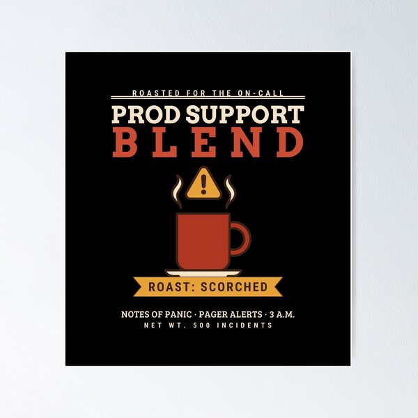 Item preview, Prod Support Blend Coffee Roast Scorched Funny Sysadmin DevOps On Call Gift designed and sold by abdoali102.