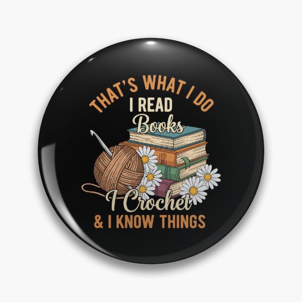 Item preview, That's What I Do I Read Books I Crochet & I Know Things Book Lover Crocheter Hobby  designed and sold by PopStars1993.