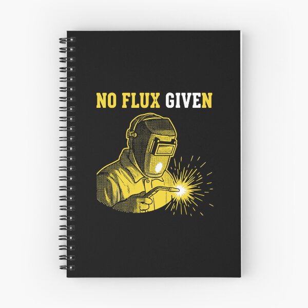 Item preview, No Flux Given Welder Humor Welding Profession Tradesman designed and sold by PopStars1993.