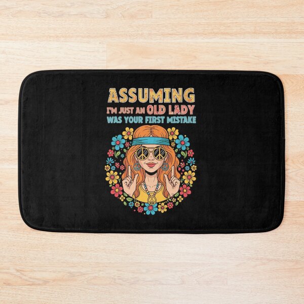 Item preview, Assuming I'm Just An Old Lady Was Your First Mistake Sassy Woman Confident Grandma Hippie Mom designed and sold by PopStars1993.