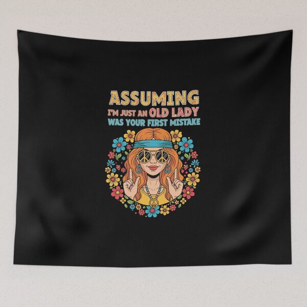 Item preview, Assuming I'm Just An Old Lady Was Your First Mistake Sassy Woman Confident Grandma Hippie Mom designed and sold by PopStars1993.