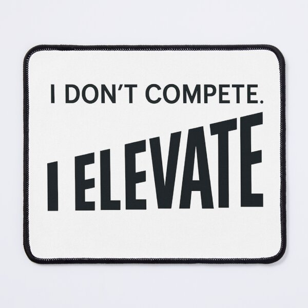 Item preview, I Don’t Compete, I Elevate designed and sold by Velvet-motive.