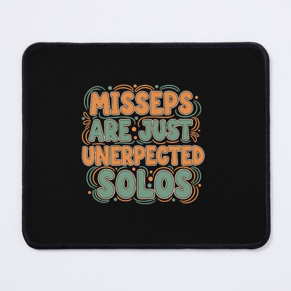 Item preview, Misseps Are Just Unerpected Solos Performing Arts Performer Humor designed and sold by PopStars1993.