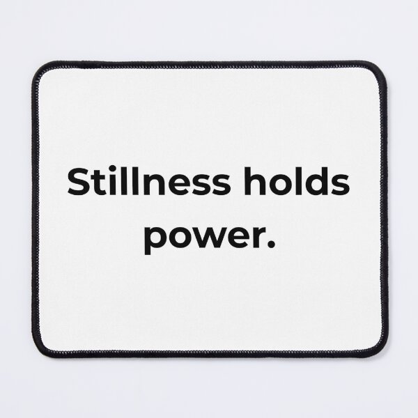 Item preview, Stillness holds power. designed and sold by MPSTUDIOPL.