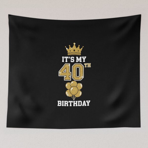 Item preview, It's My 40th Birthday Fortieth Celebration  designed and sold by PopStars1993.