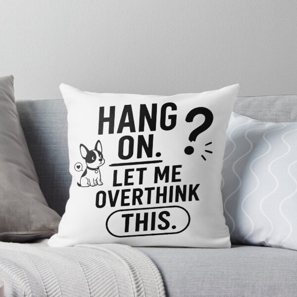 Item preview, Hang On Let Me Overthink This – Funny Overthinker Quote designed and sold by Abidel.