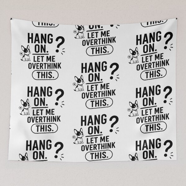 Item preview, Hang On Let Me Overthink This – Funny Overthinker Quote designed and sold by Abidel.