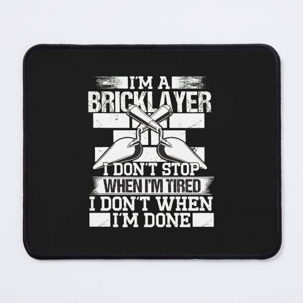 Item preview, 1.....Bricklayer I Don't Stop When I'm Tired designed and sold by Mailinh123.