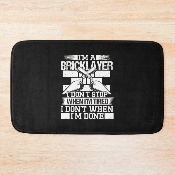 Item preview, 1.....Bricklayer I Don't Stop When I'm Tired designed and sold by Mailinh123.