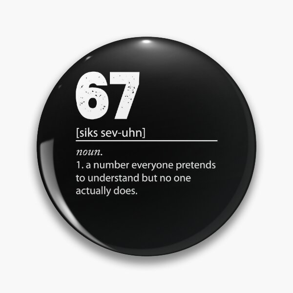 Item preview, 67 Sixty Seven Number 67 Meme Six Seven Definition Meme designed and sold by farhanhafeez.