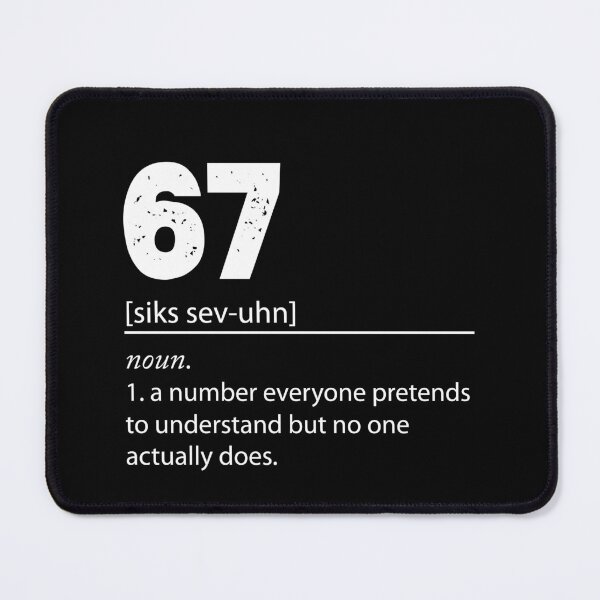 Item preview, 67 Sixty Seven Number 67 Meme Six Seven Definition Meme designed and sold by farhanhafeez.