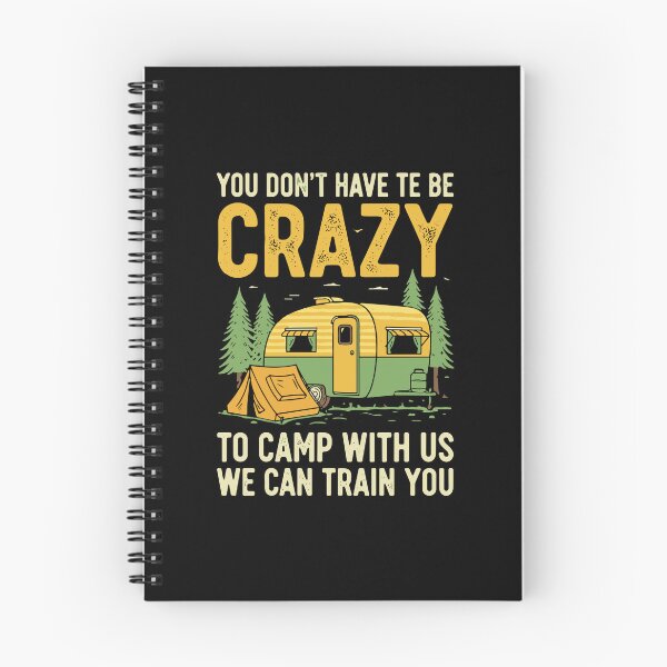 Item preview, You Don't Have Te Be Crazy To Camp With Us We Can Train You Camper Camping Outdoor Enthusiast designed and sold by PopStars1993.