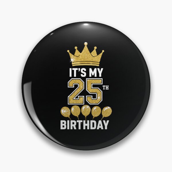 Item preview, It's My 25th Birthday Twenty Fifth Milestone Celebration designed and sold by PopStars1993.