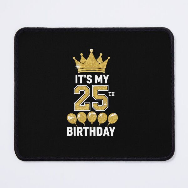 Item preview, It's My 25th Birthday Twenty Fifth Milestone Celebration designed and sold by PopStars1993.