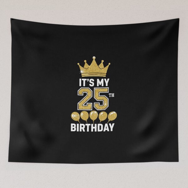 Item preview, It's My 25th Birthday Twenty Fifth Milestone Celebration designed and sold by PopStars1993.