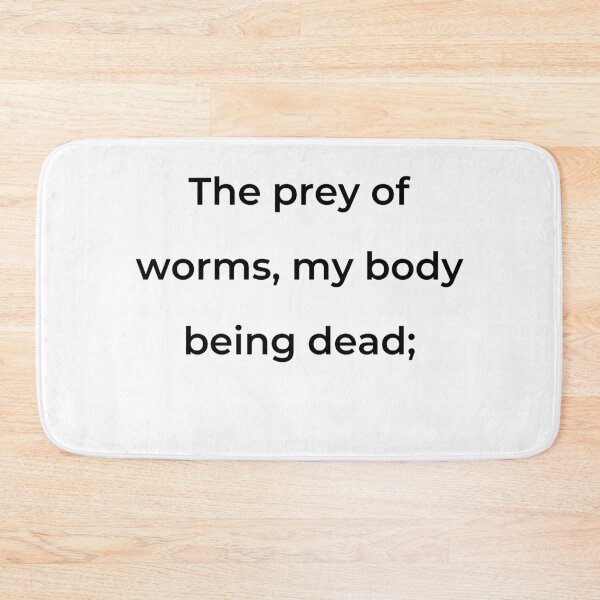 Item preview, “The prey of worms, my body being dead;” - print black designed and sold by ariksworld.