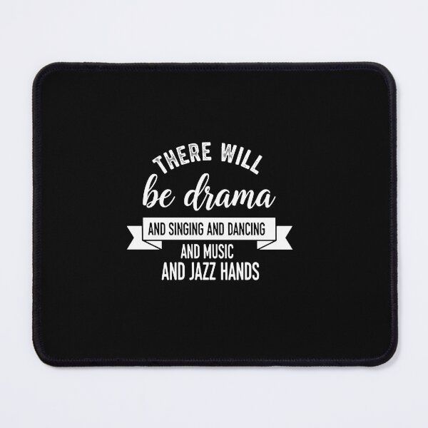 Item preview, There Will Be Drama And Singing And Dancing And Music And Jazz Hands Musical Theater Performer designed and sold by PopStars1993.