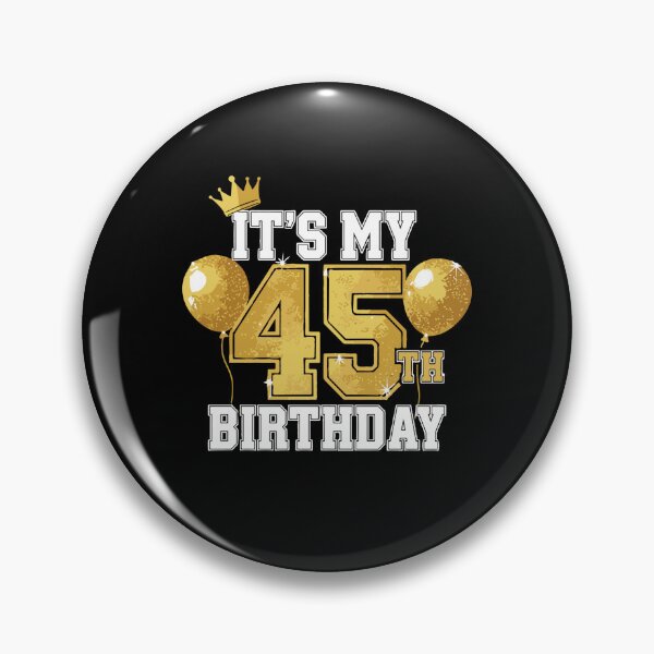 Item preview, It's My 45th Birthday Forty Fifth Celebration Milestone designed and sold by PopStars1993.