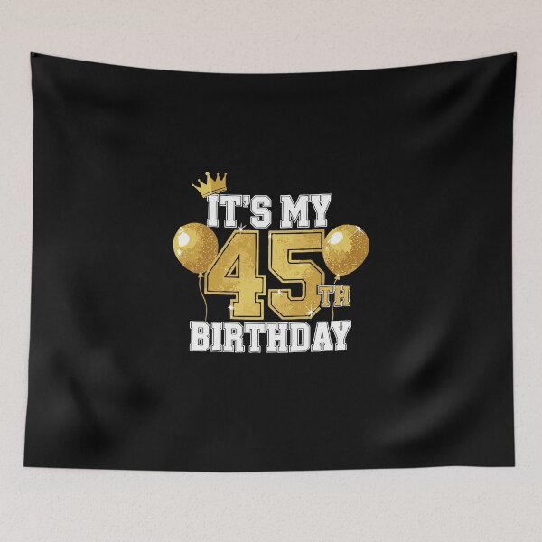 Item preview, It's My 45th Birthday Forty Fifth Celebration Milestone designed and sold by PopStars1993.