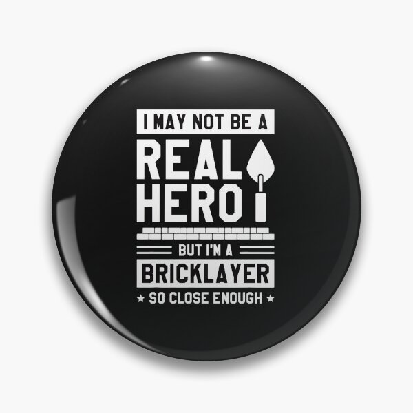Item preview, Bricklayer Not A Real Hero But Close Enough designed and sold by Mailinh123.