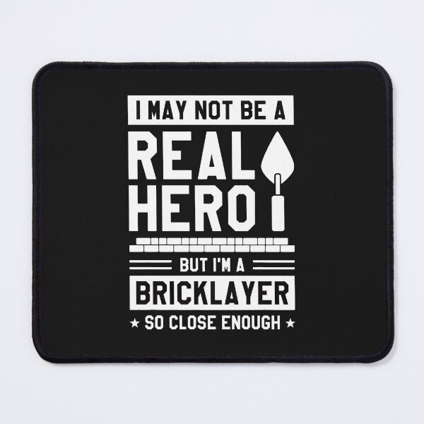 Item preview, Bricklayer Not A Real Hero But Close Enough designed and sold by Mailinh123.
