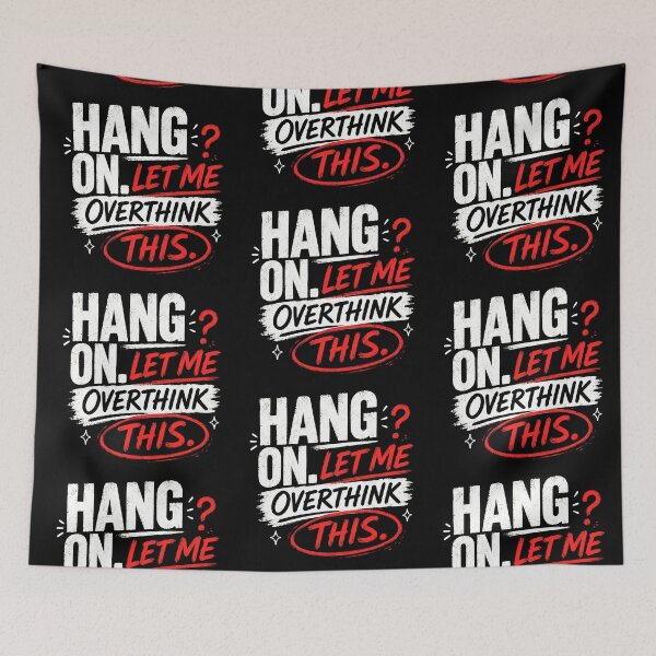 Item preview, Hang On Let Me Overthink This – Funny Overthinker Humor designed and sold by Abidel.