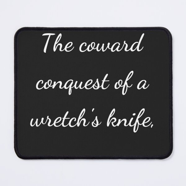 Item preview, “The coward conquest of a wretch’s knife,” - handwriting white designed and sold by ariksworld.