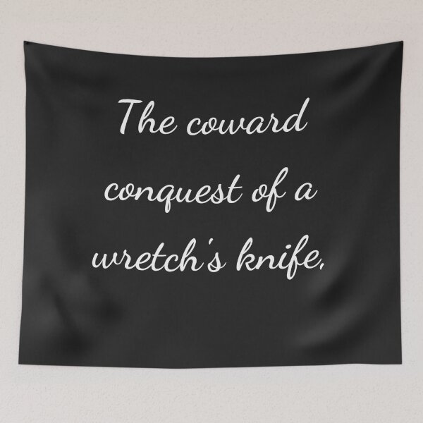 Item preview, “The coward conquest of a wretch’s knife,” - handwriting white designed and sold by ariksworld.