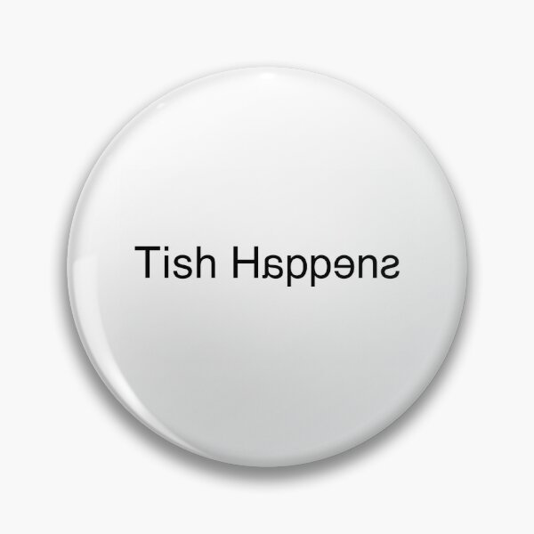 Item preview, Tish Happens designed and sold by DavidZuber.